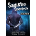 Sadistic Sherlock