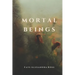 Mortal Beings