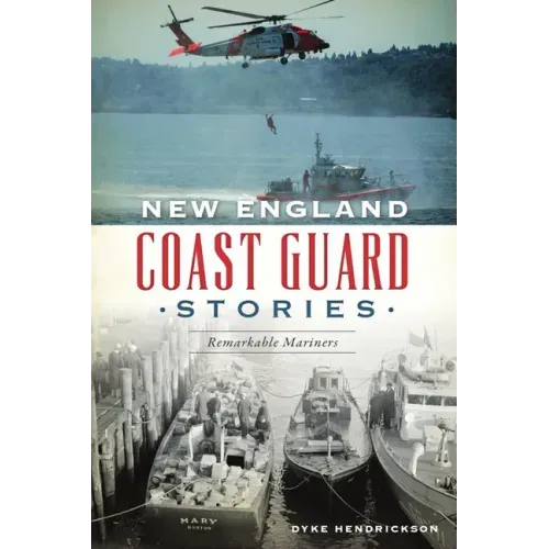 New England Coast Guard Stories: Remarkable Mariners