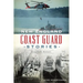 New England Coast Guard Stories: Remarkable Mariners