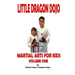 Little Dragon Dojo Martial Arts for Kids Vol.1