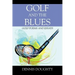 Golf and the Blues: Golf Poems and Essays