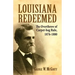 Louisiana Redeemed: The Overthrow of Carpet-Bag Rule 1876-1880
