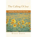 The Calling of Joy!: Unfolding Your Soul in Your Life