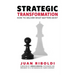 Strategic Transformation: How to Deliver What Matters Most