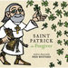 Saint Patrick the Forgiver: The History and Legends of Ireland's Bishop