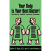 Your Body is Your Best Doctor!: Formerly, Health Versus Disease
