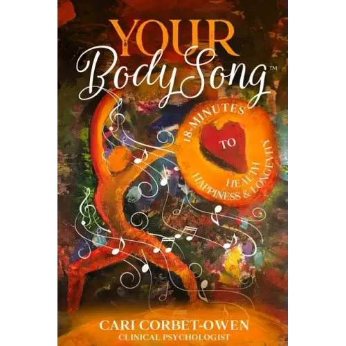 Your BodySong: 18 minutes to Health, Happiness and Longevity