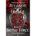 Invasion of the Ortaks: Book 4 Brutal Force