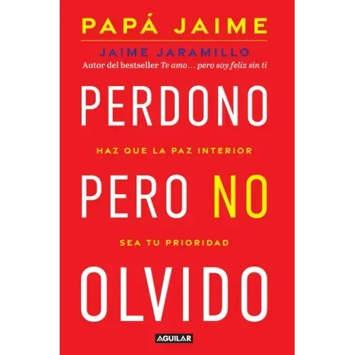 Perdono Pero No Olvido / Learn to Forgive Without Forgetting What Happened