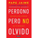 Perdono Pero No Olvido / Learn to Forgive Without Forgetting What Happened