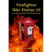 Firefighter War Stories III: Some Early Memories & The Firehouse Years