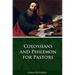 Colossians & Philemon for Pastors