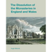 The Dissolution of the Monasteries in England and Wales