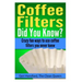 Coffee Filters...Did You Know?: Crazy fun ways to use coffee filters you never knew