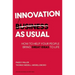 Innovation as Usual: How to Help Your People Bring Great Ideas to Life