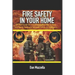 Fire Safety In Your Home: A Short Guide On Incorporating Practices To Keep Your Family, Home and Valuables Safe In An Emergency