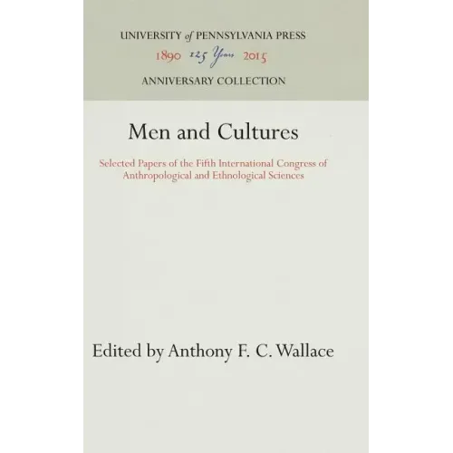 Men and Cultures: Selected Papers of the Fifth International Congress of Anthropological and Ethnological Sciences