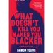 What Doesn't Kill You Makes You Blacker: A Memoir in Essays