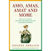 Amo, Amas, Amat and More: How to Use Latin to Your Own Advantage and to the Astonishment of Others