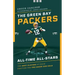The Green Bay Packers All-Time All-Stars: The Best Players at Each Position for the Green and Gold