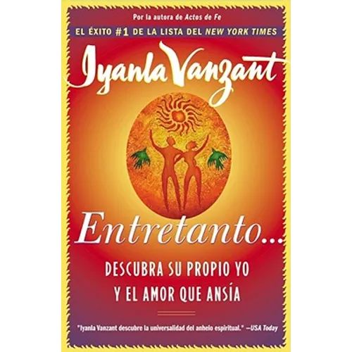 Entretanto (in the Meantime): Descubra Su Propio Yo Y El Amor Que Ansia (Finding Yourself and the Love You Want)