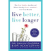 Live Better, Live Longer: The New Studies That Reveal What's Really Good--And Bad--For Your Health