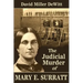 The Judicial Murder of Mary E. Surratt