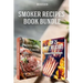 Smoker Recipes Book Bundle: TOP 25 California Smoking Meat Recipes ] Most Delicious Smoked Ribs Recipes that Will Make you Cook Like a Pro