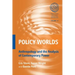 Policy Worlds: Anthropology and the Analysis of Contemporary Power
