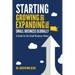 Starting, Growing, and Expanding Your Small Business Globally: A Guide for the Small Business Owner