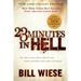 23 Minutes in Hell: One Man's Story about What He Saw, Heard, and Felt in That Place of Torment