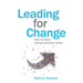 Leading for Change: How to thrive in uncertain times