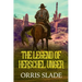The Legend of Herschel Unger