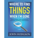 Where to find things when I'm gone