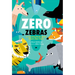 Zero Zebras: A Counting Book about What's Not There