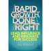 Rapid Growth, Done Right: Lead, Influence and Innovate for Success