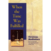When the Time Was Fulfilled: Christmas Meditations
