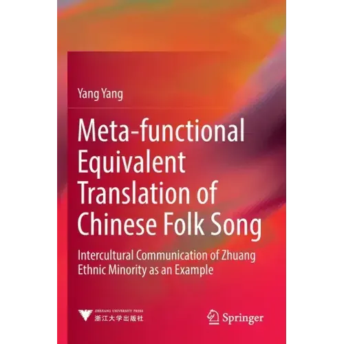 Meta-Functional Equivalent Translation of Chinese Folk Song: Intercultural Communication of Zhuang Ethnic Minority as an Example