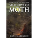 Shadows of Moth: The Moth Saga, Book 5