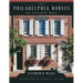 Old Philadelphia Houses on Society Hill, 1750-1840