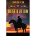 Destitution: A Classic Western