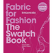 Fabric for Fashion: The Swatch Book Revised Second Edition
