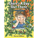 There's a Day Out There