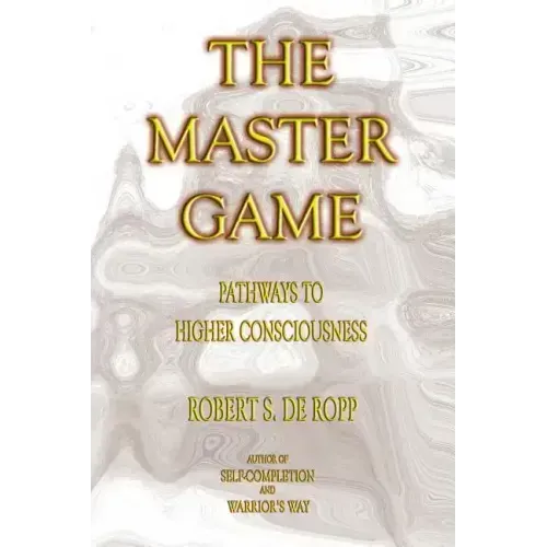 The Master Game: Pathways to Higher Consciousness