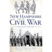 New Hampshire and the Civil War: Voices from the Granite State