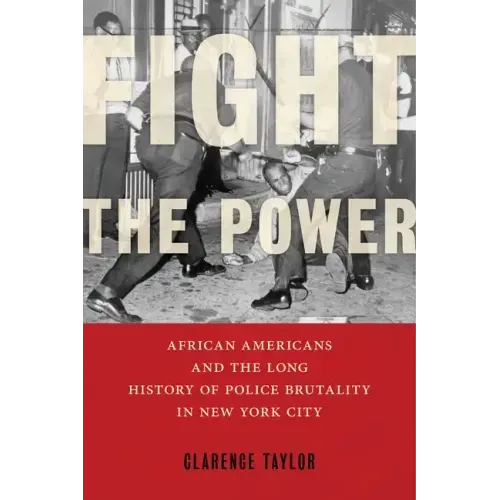 Fight the Power: African Americans and the Long History of Police Brutality in New York City
