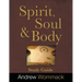Spirit, Body, and Soul Study Guide
