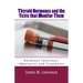 Thyroid Hormones and the Tests that Monitor Them: Hormonal Functions, Imbalances and Treatments