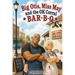 Big Otis, Miss May and the OK Corral Bar b q